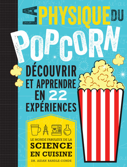 Image La physique du pop-corn : le monde fabuleux de la science en cuisine
