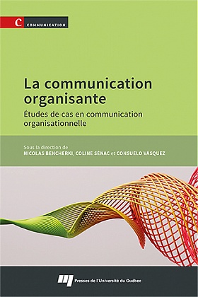 Image La communication organisante : études de cas en communication organisationnelle