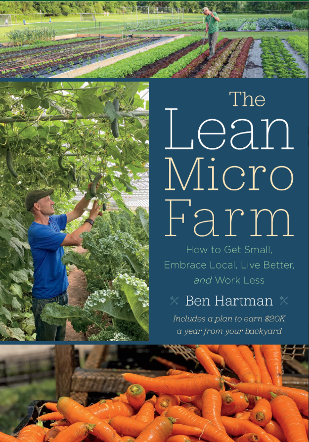 Image The lean micro farm : how to get small, embrace local, live better, and work less