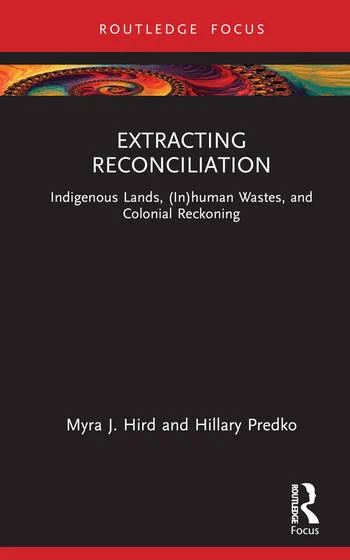 Image Extracting reconciliation : Indigenous lands, (in)human wastes, and colonial reckoning