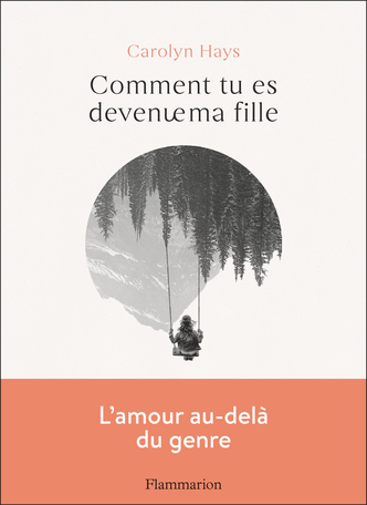 Image Comment tu es devenue ma fille : lettre à ma fille transgenre