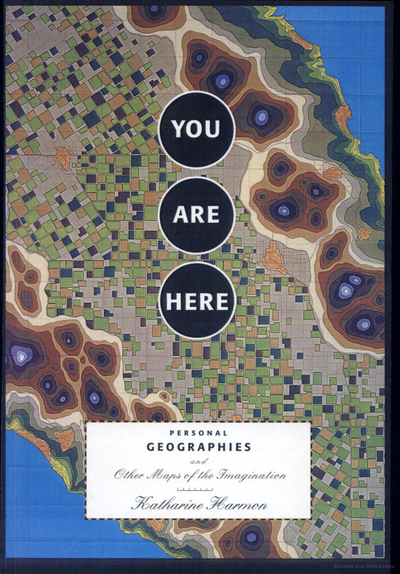 Image You are here : personal geographies and other maps of the imagination