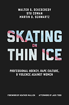 Image Skating on thin ice : professional hockey, rape culture, & violence against women