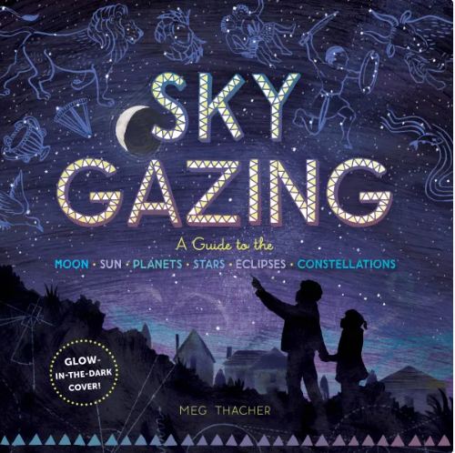 Image Sky gazing : a guide to the moon, sun, planets, stars, eclipses, constellations
