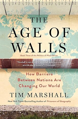 Image The age of walls : how barriers between nations are changing our world