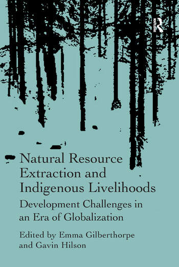 Image Natural resource extraction and indigenous livelihoods : development challenges in an era of globalization