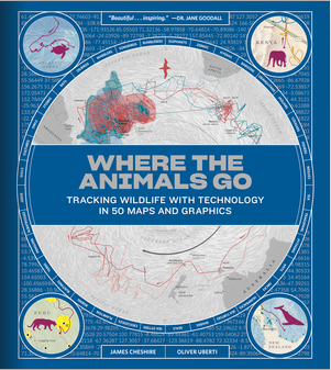 Image Where the animals go : tracking wildlife with technology in 50 maps and graphics