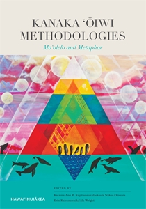 Image Kanaka ʻōiwi methodologies : moʻolelo and metaphor