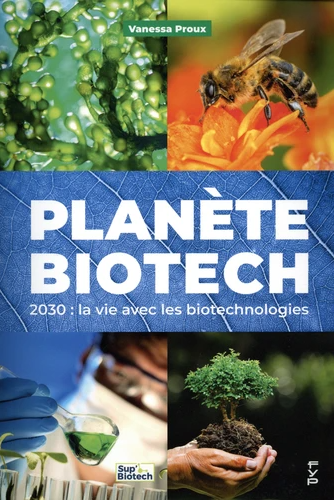 Image Planète biotech : 2030 : la vie avec les biotechnologies