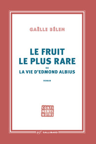 Image Le fruit le plus rare : ou la vie d'Edmond Albius : roman