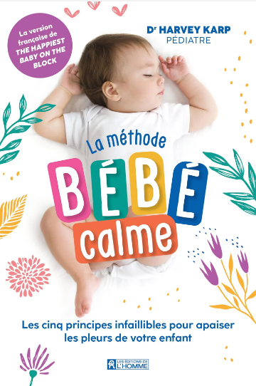 Image La méthode bébé calme : les cinq principes infaillibles pour apaiser les pleurs de votre enfant