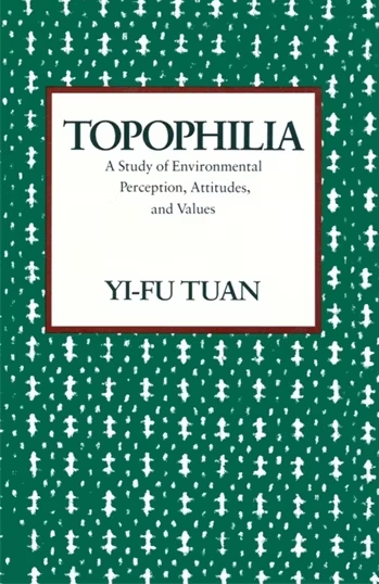 Image Topophilia : a study of environmental perception, attitudes, and values