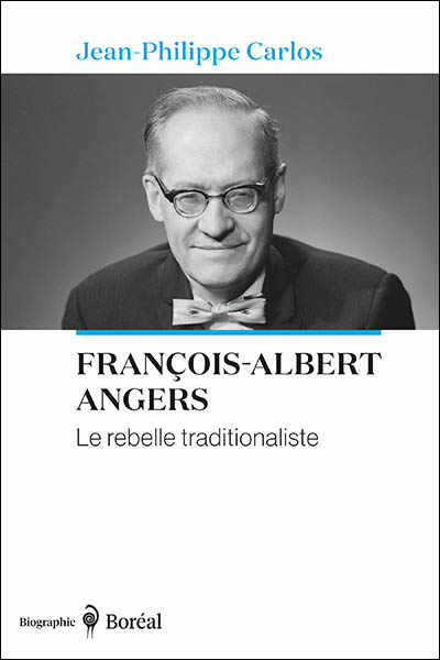 Image François-Albert Angers : le rebelle traditionaliste
