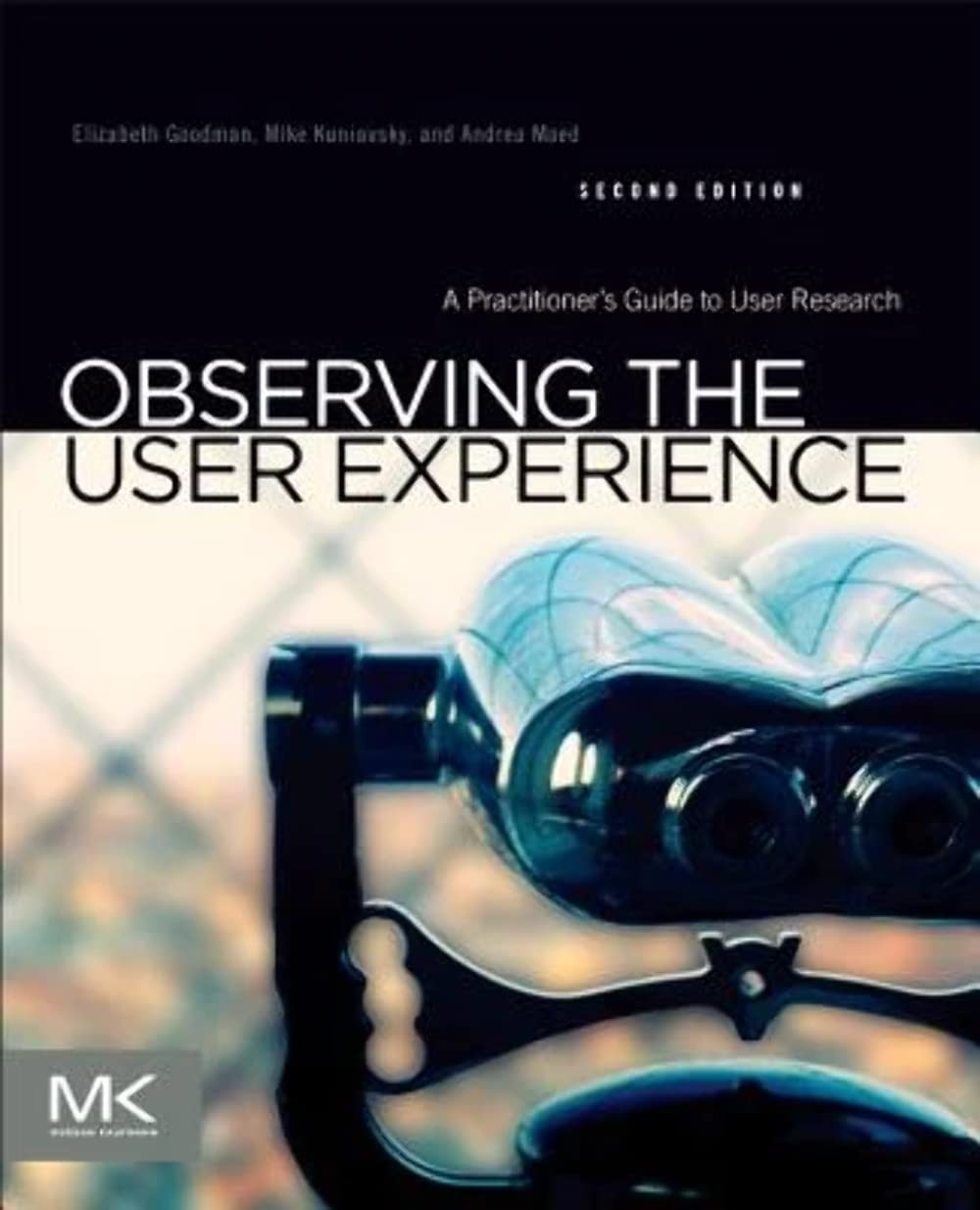 Image Observing the user experience : a practitioner's guide to user research