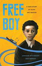 Image Free boy : a true story of slave and master