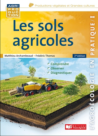 Image Les sols agricoles : comprendre, observer, diagnostiquer, 2e édition