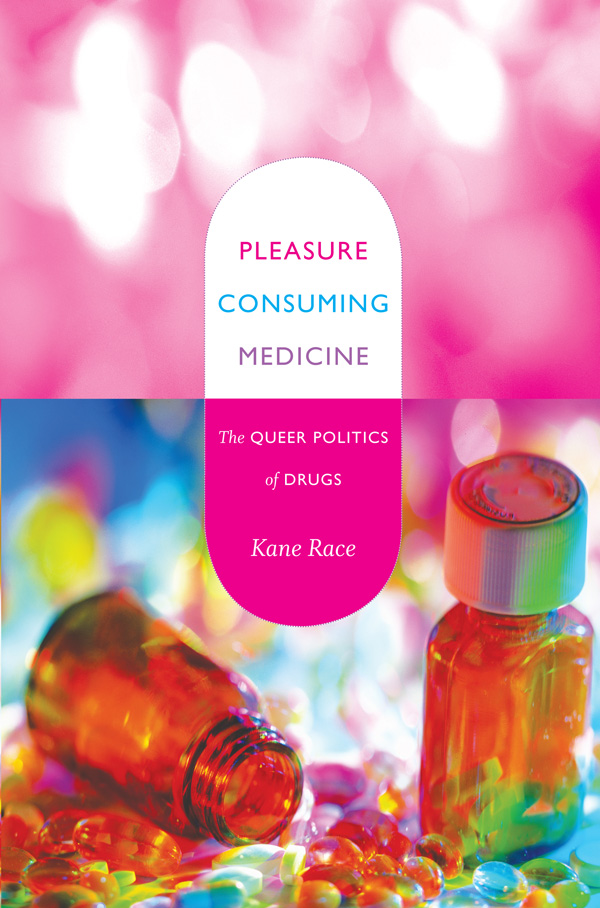 Image Pleasure consuming medicine : the queer politics of drugs