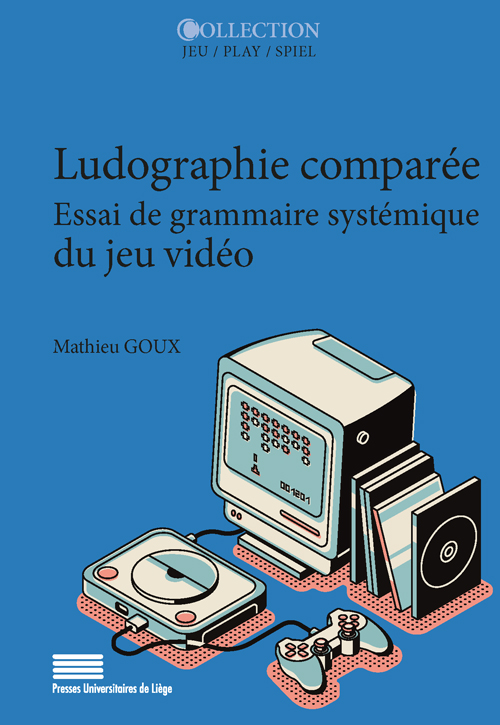 Image Ludographie comparée : essai de grammaire systémique du jeu vidéo