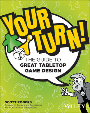 Image Your turn! : the guide to great tabletop game design