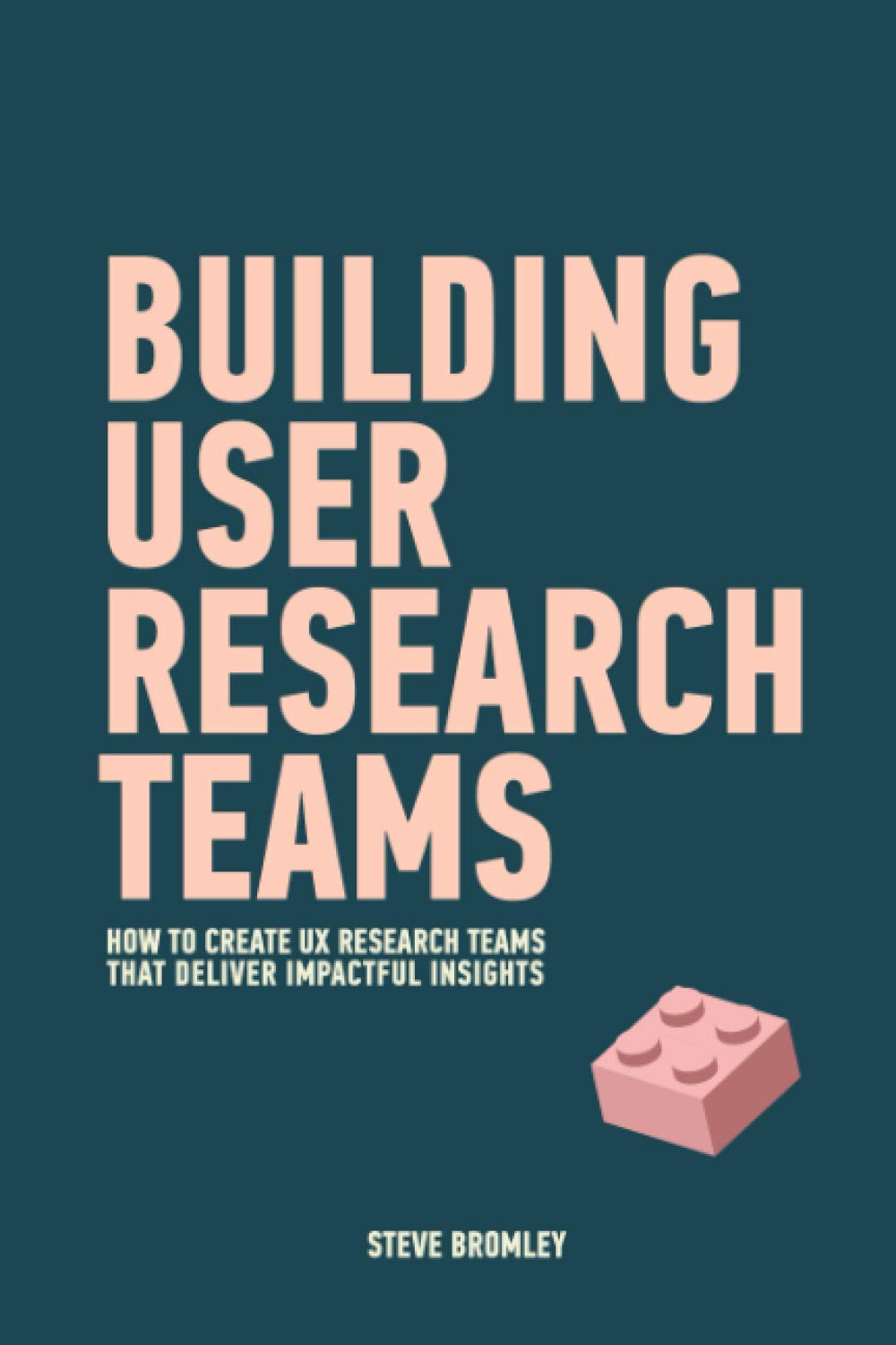 Image Building user research teams : how to create UX research teams that deliver impactful insights