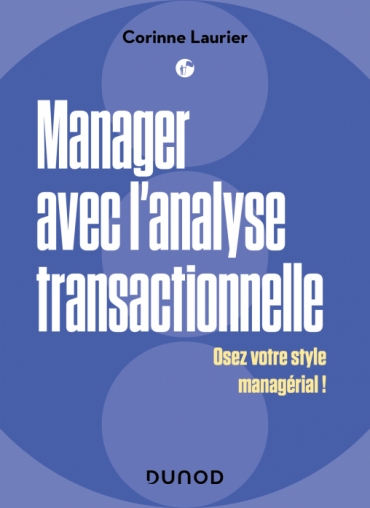 Image Manager avec l'analyse transactionnelle : osez votre style managérial!