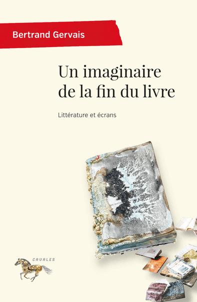 Image Un imaginaire de la fin du livre : littérature et écrans