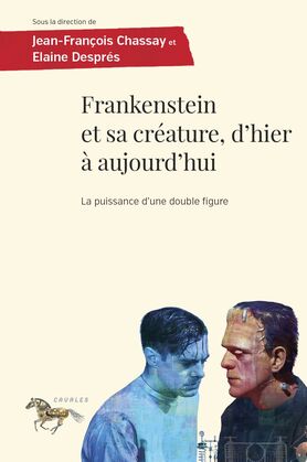 Image Frankenstein et sa créature, d'hier à aujourd'hui : la puissance d'une double figure