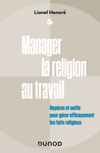Image Manager la religion au travail : repères et outils pour gérer efficacment les faits religieux
