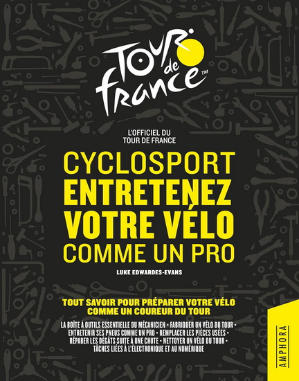 Image Cyclosport, entretenez votre vélo comme un pro : l'officiel du Tour de France : tout savoir pour préparer votre vélo comme un coureur du Tour