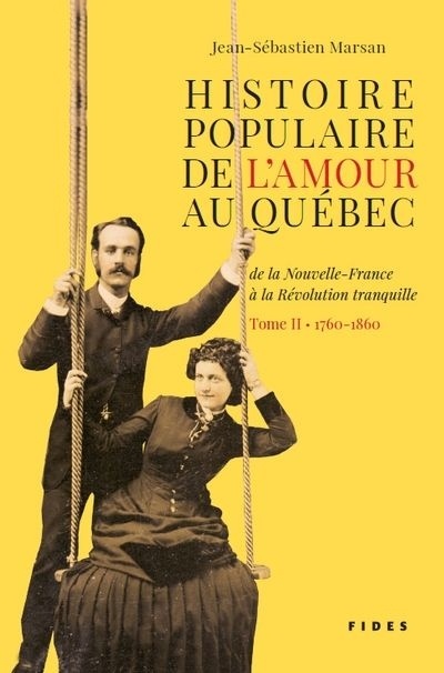 Image Histoire populaire de l'amour au Québec T.2 : 1760-1860