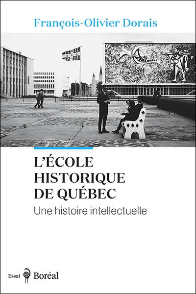Image L'école historique de Québec : une histoire intellectuelle