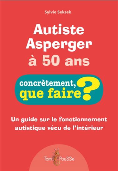 Image Autiste Asperger à 50 ans : un guide sur le fonctionnement autistique vécu de l'intérieur