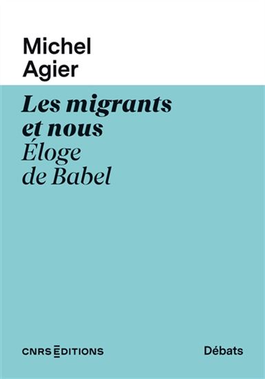 Image Les migrants et nous : éloge de Babel