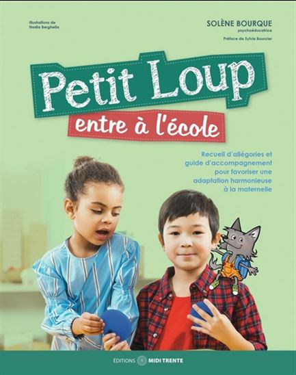 Image Petit Loup entre à l'école : recueil d'allégories et guide d'accompagnement pour favoriser une adaptation harmonieuse à la maternelle