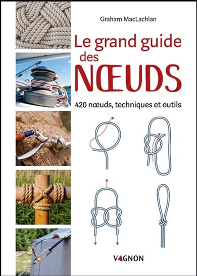 Image Le grand guide des noeuds : 420 noeuds, techniques et outils