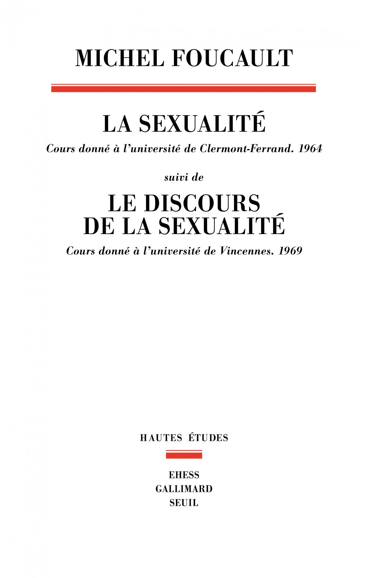 Image La sexualité : cours donné à l'université de Clermont-Ferrand (1964) ; suivi de Le discours de la sexualité : cours donné à l'université de Vincennes (1969)