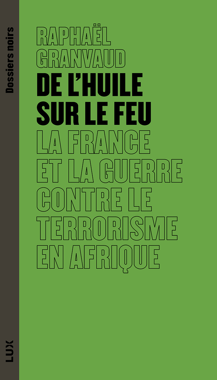 Image De l'huile sur le feu : la France et la guerre contre le terrorisme en Afrique
