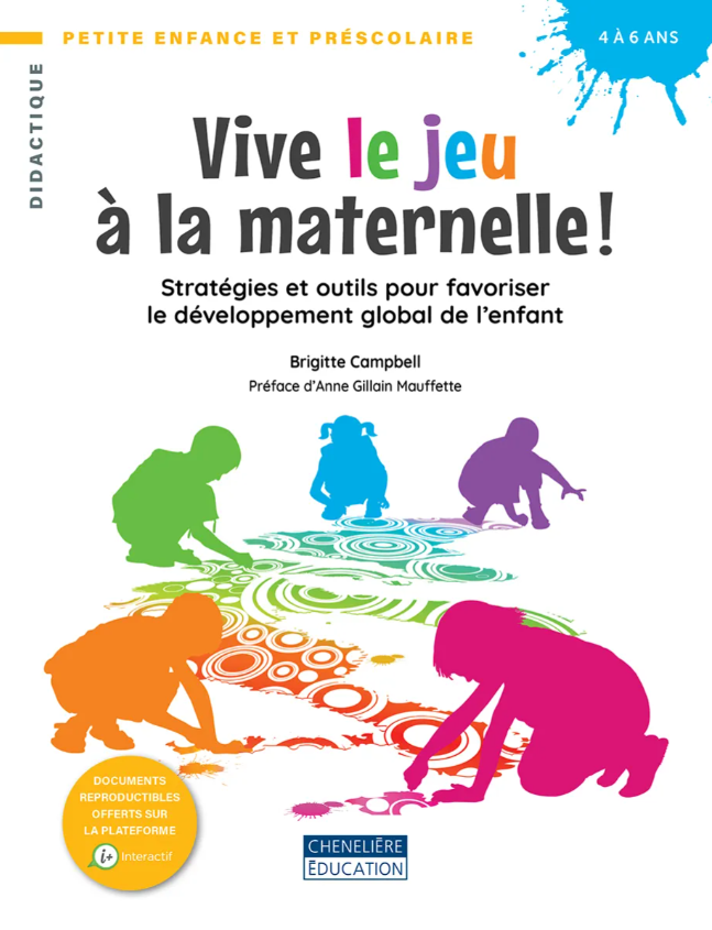 Image Vive le jeu à la maternelle! : stratégies et outils pour favoriser le développement global de l'enfant