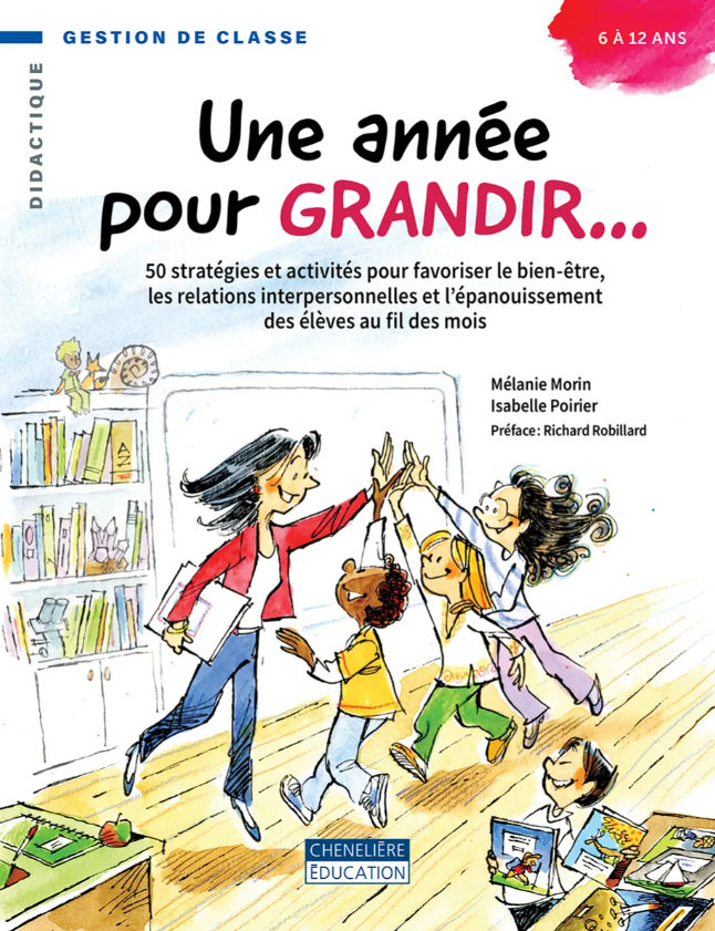 Image Une année pour grandir... : 50 stratégies et activités pour favoriser le bien-être, les relations interpersonnelles et l'épanouissement des élèves au fil des mois