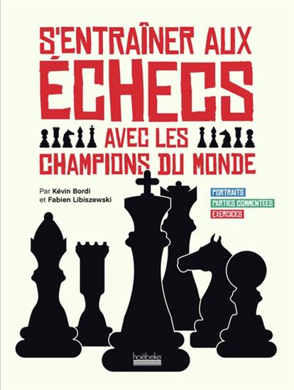 Image S'entraîner aux échecs avec les champions du monde : portraits, parties commentées, exercices