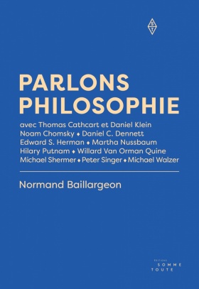 Image Parlons philosophie : avec Thomas Cathcart et Daniel Klein; Noam Chomsky; Daniel Dennett; Edward Herman; Martha Nussbaum; Hilary Putnam; Willard van Orman Quine; Michael Shermer; Peter Singer; Michael Walzer