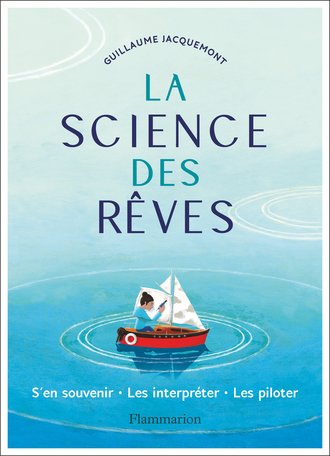 Image La science des rêves : s'en souvenir, les interpréter, les piloter