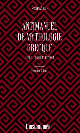 Image Antimanuel de mythologie grecque. Livre 1: donner et recevoir