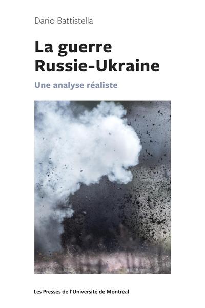 Image La guerre Russie-Ukraine : une analyse réaliste