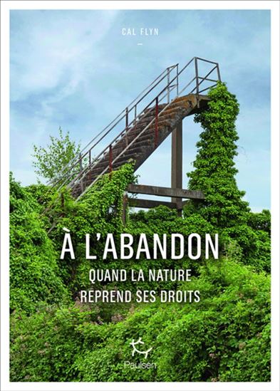 Image À l'abandon : quand la nature reprend ses droits