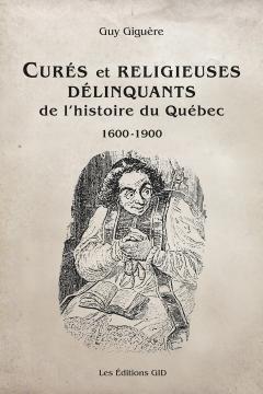 Image Curés et religieuses délinquants de l'histoire du Québec, 1600-1900