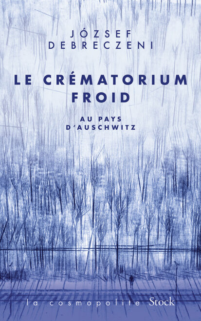 Image Le crématorium froid : au pays d'Auschwitz : récit