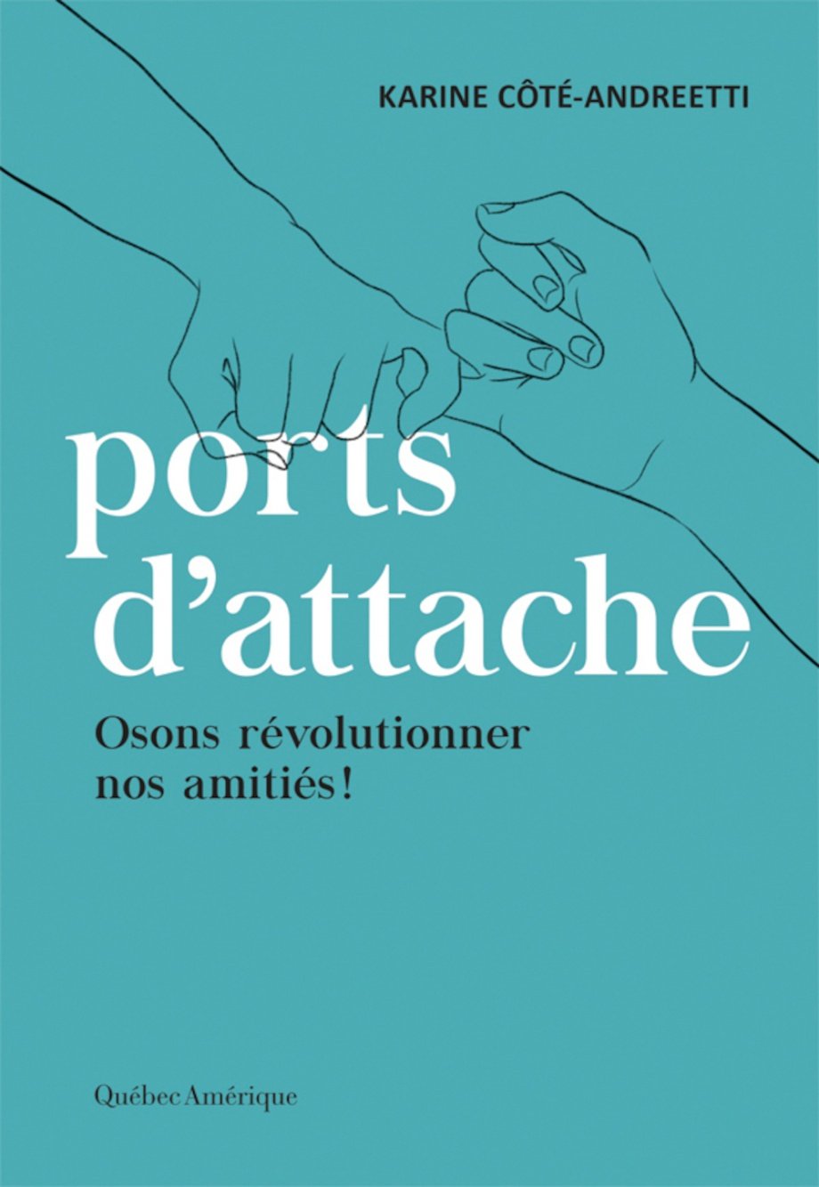 Image Ports d'attache : osons révolutionner nos amitiés!