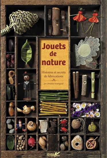 Image Jouets de nature : histoires et secrets de fabrications