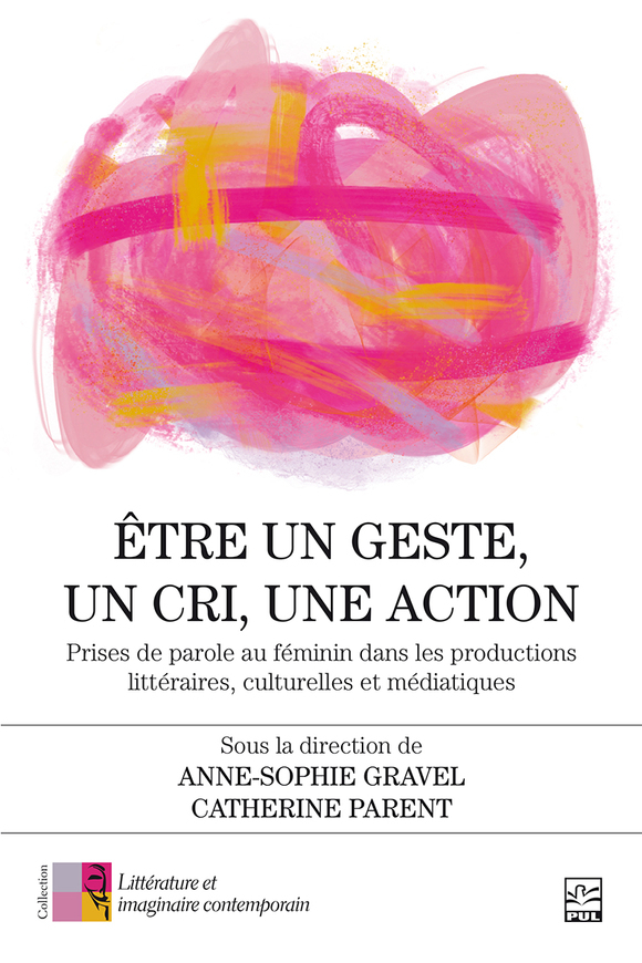 Image Être un geste, un cri, une action : prises de parole au féminin dans les productions littéraires, culturelles et médiatiques